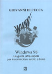 Entra in Windows 98 - La guida ultrarapida per incominciare subito e bene
